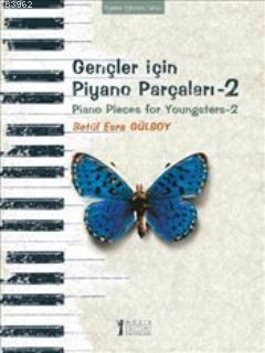 Gençler İçin Piyano Parçaları 2 - Betül Esra Gülsoy | Yeni ve İkinci E