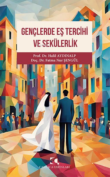 Gençlerde Eş Tercihi ve Sekülerlik - Halil Aydınalp | Yeni ve İkinci 