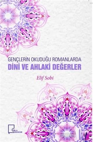 Gençlerin Okuduğu Romanlarda Dini ve Ahlaki Değerler - Elif Sobi | Yen