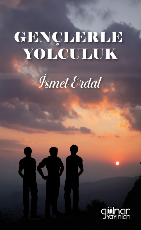 Gençlerle Yolculuk - İsmet Erdal | Yeni ve İkinci El Ucuz Kitabın Adre