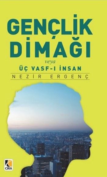 Gençlik Dimağı veya Üç Vasf-ı İnsan - Nezir Ergenç | Yeni ve İkinci El