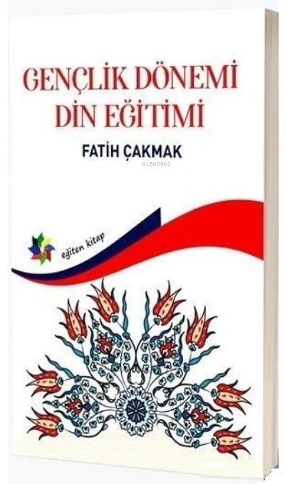 Gençlik Dönemi Din Eğitimi - Fatih Çakmak | Yeni ve İkinci El Ucuz Kit