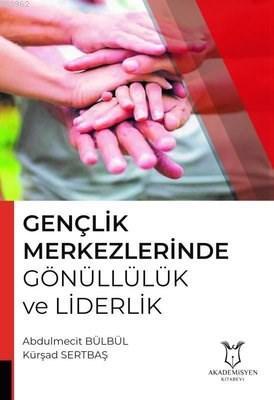 Gençlik Merkezlerinde Gönüllülük ve Liderlik - Kürşad Sertbaş | Yeni v