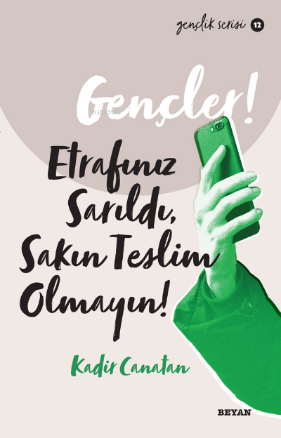 Gençlik Serisi 12 Gençler, Etrafınız Sarıldı, Sakın Teslim Olmayın! - 