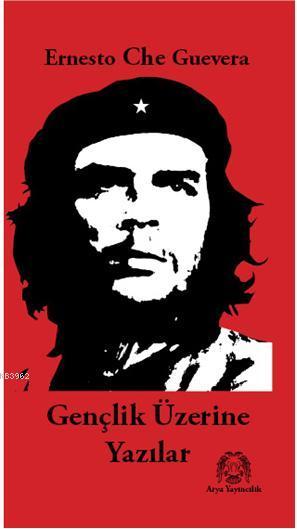 Gençlik Üzerine Yazılar - Ernesto Che Guevara | Yeni ve İkinci El Ucuz