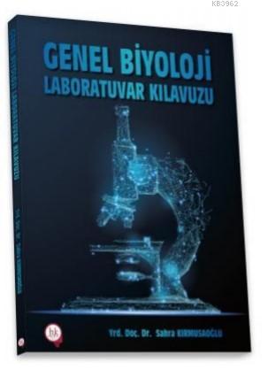 Genel Biyoloji Laboratuvar Kılavuzu - Sahra Kırmusaoğlu | Yeni ve İkin