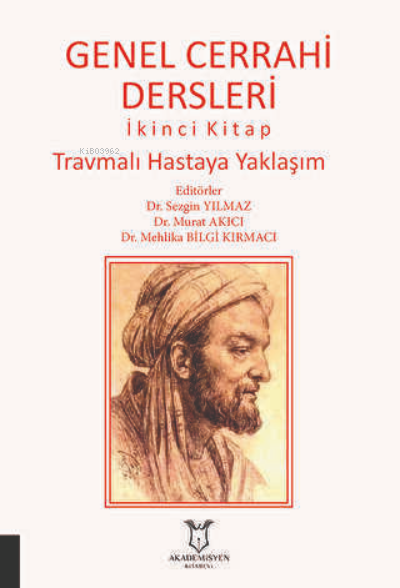 Genel Cerrahi Dersleri İkinci Kitap Travmalı Hastaya Yaklaşım - Mehlik