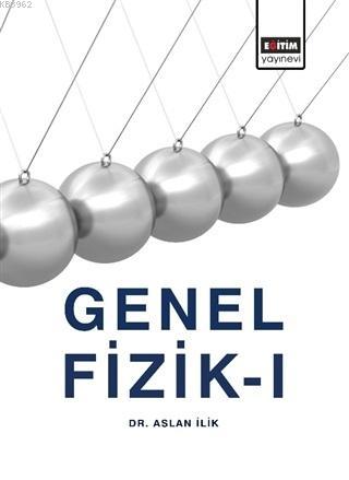 Genel Fizik 1 - Aslan İlik | Yeni ve İkinci El Ucuz Kitabın Adresi