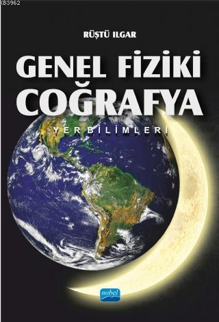 Genel Fiziki Coğrafya - Rüştü Ilgar | Yeni ve İkinci El Ucuz Kitabın A