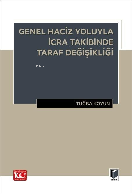 Genel Haciz Yoluyla İcra Takibinde Taraf Değişikliği - Tuğba Koyun | Y