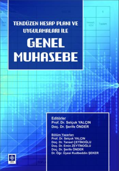 Genel Muhasebe;Tekdüzen Hesap Planı ve Uygulamaları - A. Selçuk Yalçın