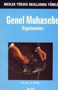 Genel Muhasebe Uygulamaları Meslek Yüksek Okullarına Yönelik - Ali Ild