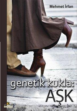 Genetik Kukla: Aşk - Mehmet İrfan | Yeni ve İkinci El Ucuz Kitabın Adr