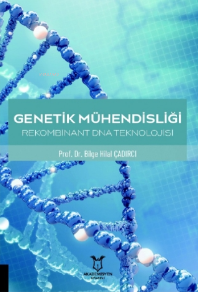 Genetik Mühendisliği Rekombinant DNA Teknolojisi - Bilge Hilal Çadırcı