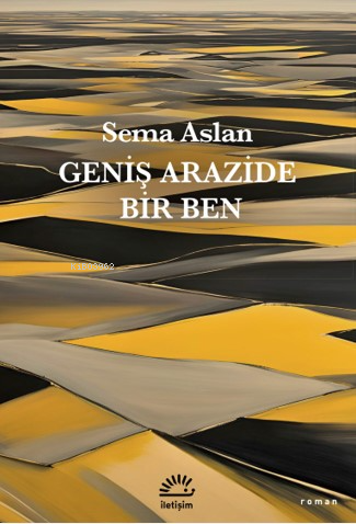 Geniş Arazide Bir Ben - Sema Aslan | Yeni ve İkinci El Ucuz Kitabın Ad