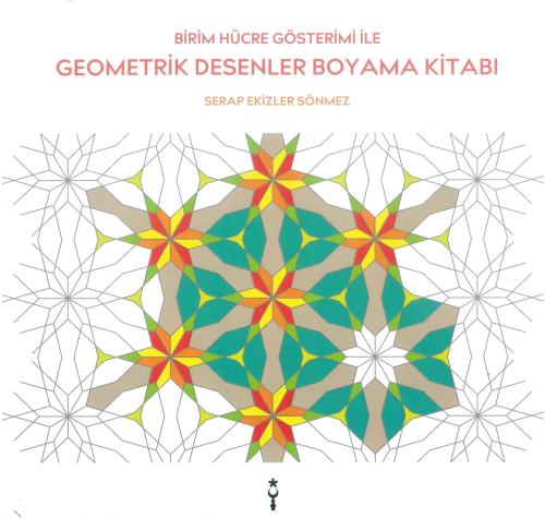 Birim Hücre Gösterimi ile Geometrik Desenler Boyama Kitabı - Serap Eki