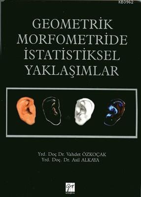 Geometrik Morfometride İstatistiksel Yaklaşımlar - Vahdet Özkoçak Asil