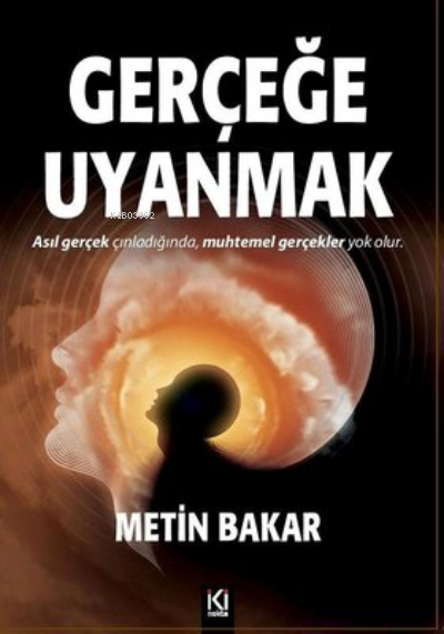 Gerçeğe Uyanmak - Metin Bakar | Yeni ve İkinci El Ucuz Kitabın Adresi