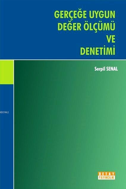 Gerçeğe Uygun Değer Ölçümü ve Denetimi - Serpil Senal | Yeni ve İkinci