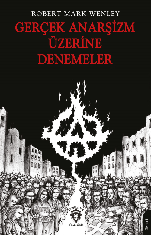 Gerçek Anarşizm Üzerine Denemeler - Robert Mark Wenley | Yeni ve İkinc