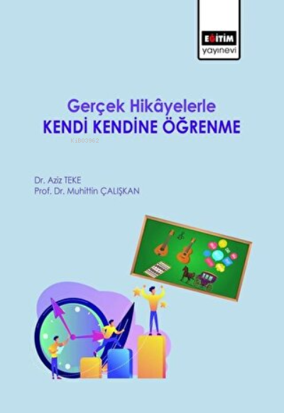 Gerçek Hikayelerle Kendi Kendine Öğrenme - Aziz Teke | Yeni ve İkinci 