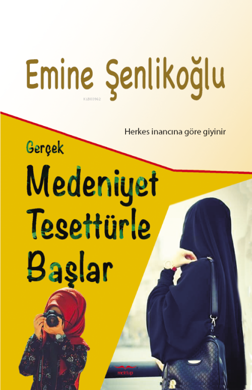 Gerçek Medeniyet Tesettürle Başlar;Herkes İnancına Göre Giyinir - Emin