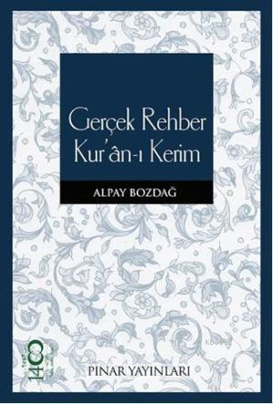 Gerçek Rehber Kur'an-ı Kerim - Alpay Bozdağ | Yeni ve İkinci El Ucuz K