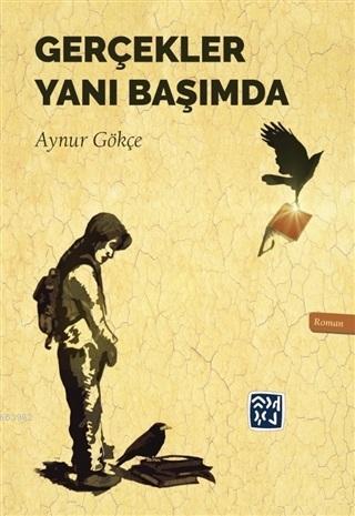 Gerçekler Yanı Başımda - Aynur Gökçe | Yeni ve İkinci El Ucuz Kitabın 