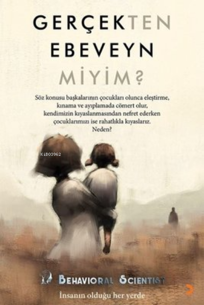 Gerçekten Ebeveyn Miyim? - Behavioral Scientist | Yeni ve İkinci El Uc