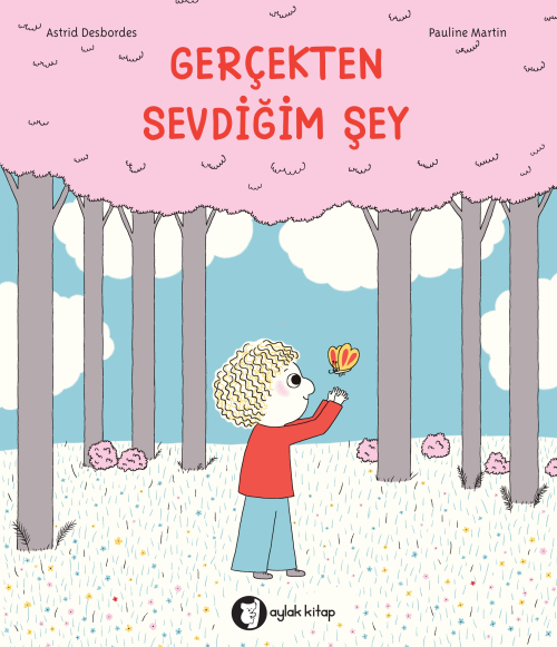 Gerçekten Sevdiğim Şey - Astrid Desbordes | Yeni ve İkinci El Ucuz Kit