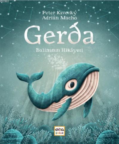 Gerda - Balinanın Hikayesi - Ciltli - Peter Kavecky | Yeni ve İkinci E