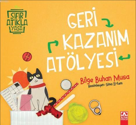 Geri Kazanım Atölyesi - Hülya Şat | Yeni ve İkinci El Ucuz Kitabın Adr