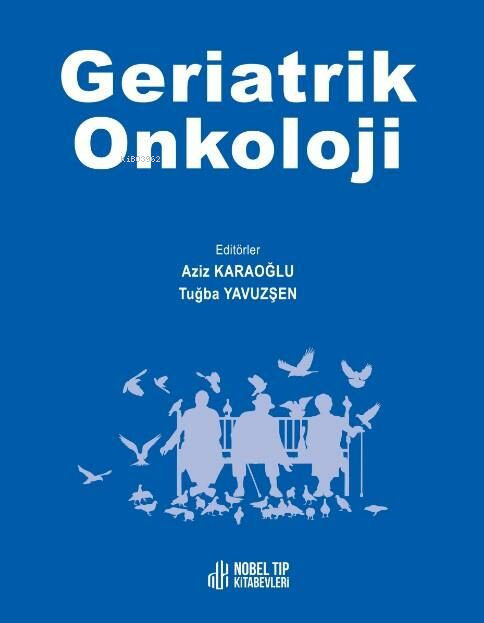 Geriatrik Onkoloji - Collection Edition - Aziz Karaoğlu | Yeni ve İkin