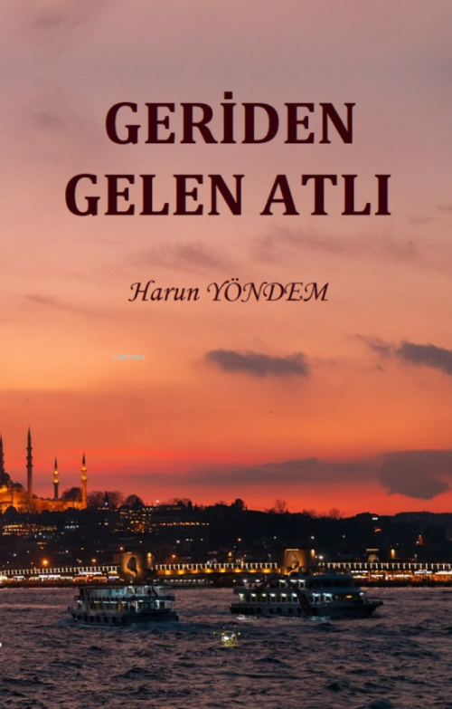 Geriden Gelen Atlı - Harun Yöndem | Yeni ve İkinci El Ucuz Kitabın Adr