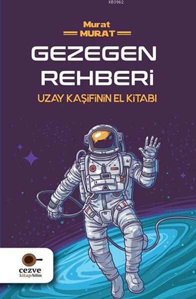 Gezegen Rehberi - Murat Murat | Yeni ve İkinci El Ucuz Kitabın Adresi