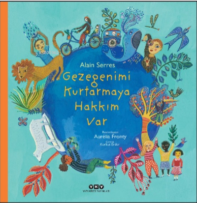 Gezegenimi Kurtarmaya Hakkım Var - Alain Serres | Yeni ve İkinci El Uc