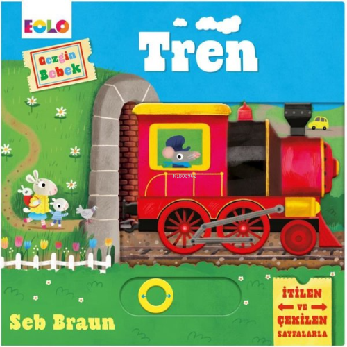 Gezgin Bebek - Tren - Seb Braun | Yeni ve İkinci El Ucuz Kitabın Adres