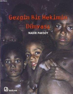 Gezgin Bir Hekimin Dünyası - Nadir Paksoy | Yeni ve İkinci El Ucuz Kit