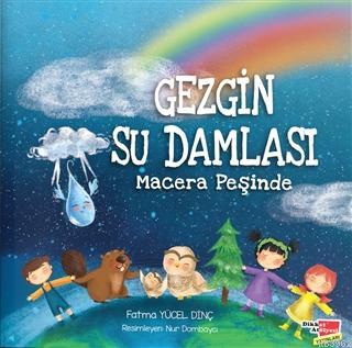 Gezgin Su Damlası Macera Peşinde - Fatma Yücel Dinç | Yeni ve İkinci E