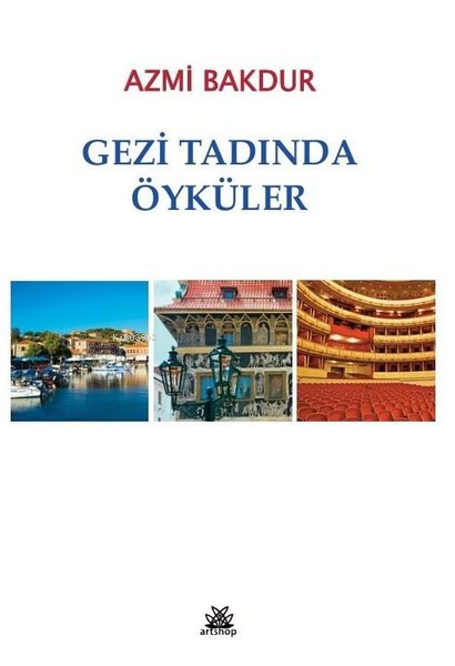 Gezi Tadında Öyküler - Azmi Bakdur | Yeni ve İkinci El Ucuz Kitabın Ad