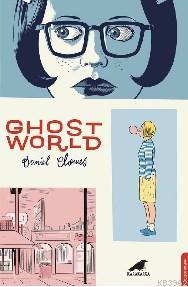 Ghost World - Daniel Clowes | Yeni ve İkinci El Ucuz Kitabın Adresi