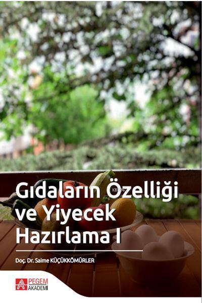 Gıdaların Özelliği ve Yiyecek Hazırlama 1 - Saime Küçükkömürler | Yeni