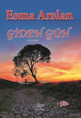 Giden Gün - Esma Arslan | Yeni ve İkinci El Ucuz Kitabın Adresi