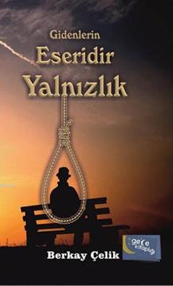 Gidenlerin Eseridir Yalnızlık - Berkay Çelik | Yeni ve İkinci El Ucuz 