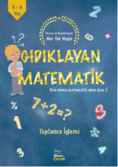 Gıdıklayan Matematik / Kim Demiş Matematik Sıkıcı Diye / Toplama - Nur