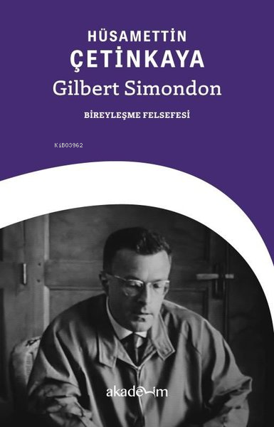 Gilbert Simondon: Bireyleşme Felsefesi - Hüsamettin Çetinkaya | Yeni v