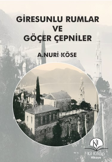 Giresunlu Rumlar ve Göçer Çepniler - A.Nuri Köse | Yeni ve İkinci El U