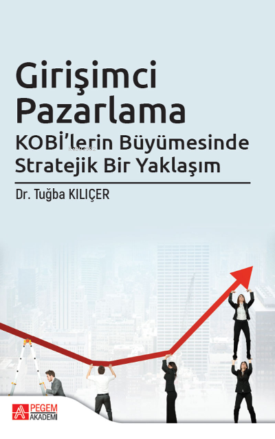 Girişimci Pazarlama KOBİ'lerin Büyümesinde Stratejik Bir Yaklaşım - Tu