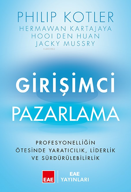 Girişimci Pazarlama;Profesyonelliğin Ötesinde Yaratıcılık, Liderlik ve