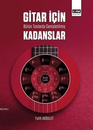 Gitar İçin Bütün Tonlarda Genişletilmiş Kadanslar - Fatih Akbulut | Ye